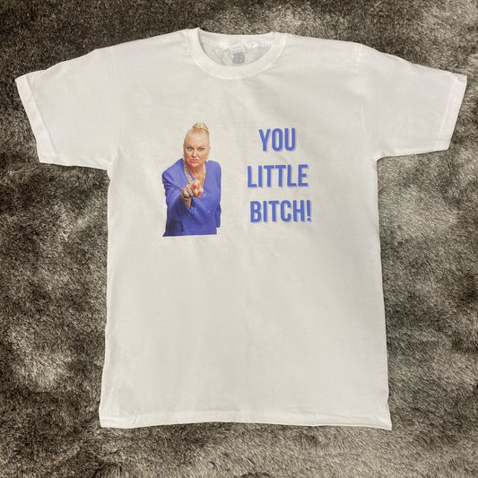 You Little Bitch Tee